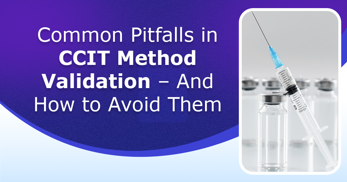 Common-Pitfalls-in-CCIT-Method-Validation-And-How-to Avoid-Them